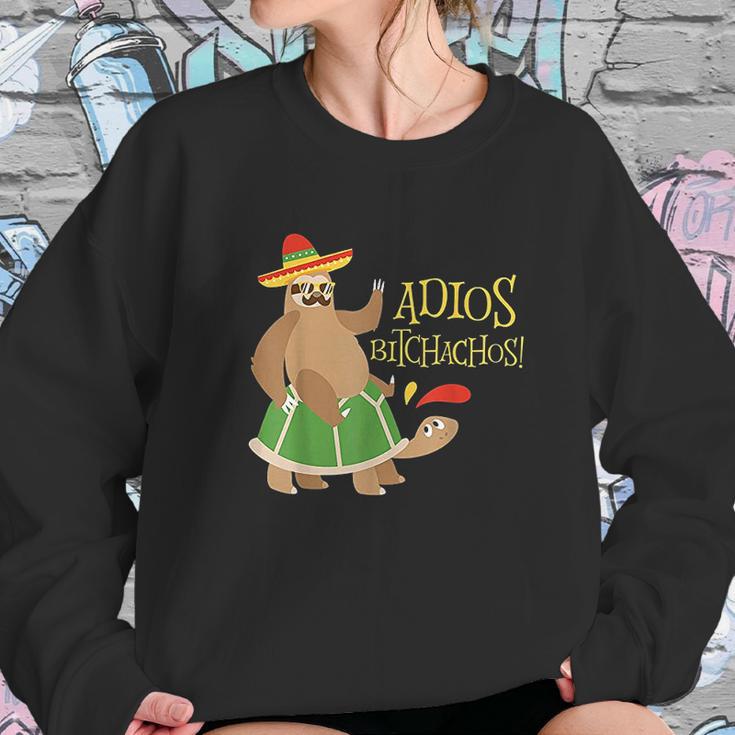 Adios Bitchachos Mexican Cinco De Mayo Sloth Turtle Women Sweatshirt Gifts for Her