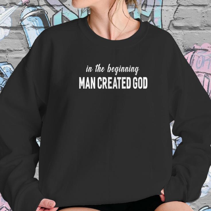 In The Beginning Man Created God Funny Atheist Women Sweatshirt Gifts for Her