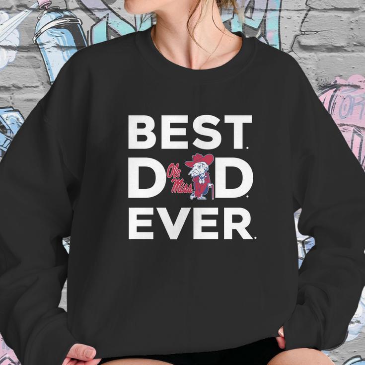 Best Best Dad Ever - Ole Miss Ever Women Sweatshirt Gifts for Her