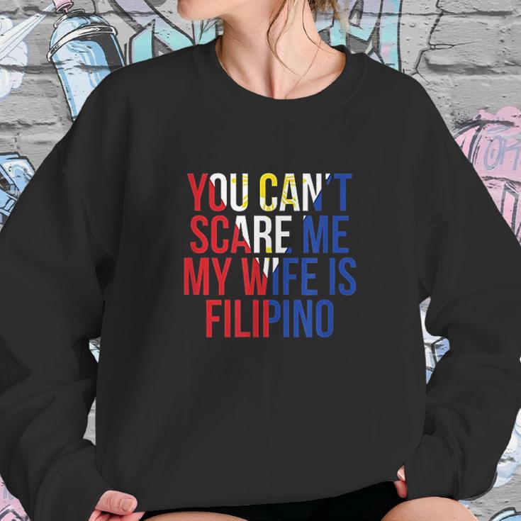 You Cant Scare Me My Wife Is Filipino Funny Pinoy Pinay Women Sweatshirt Gifts for Her