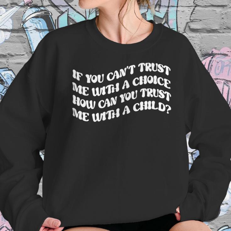 If You Cant Trust Me Feminist Women Power Women Rights Stop Abortion Ban Womens Rights Women Sweatshirt Gifts for Her