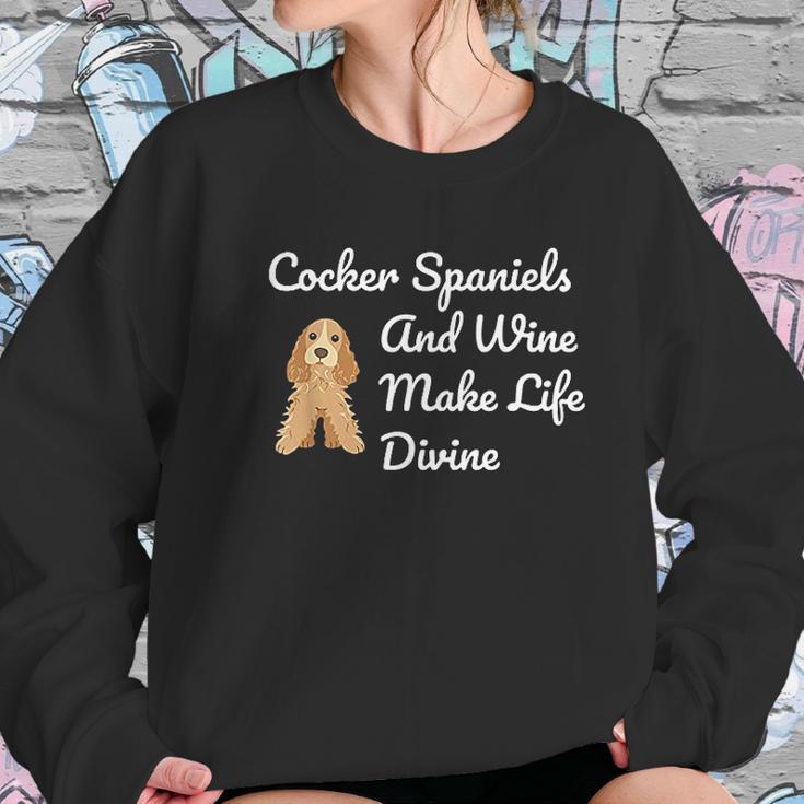 Cocker Spaniel And Wine Make Life Divine Women Sweatshirt Gifts for Her