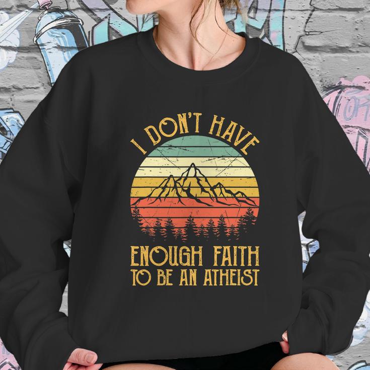 I Dont Have Enough Faith To Be An Atheist Christian Women Sweatshirt Gifts for Her