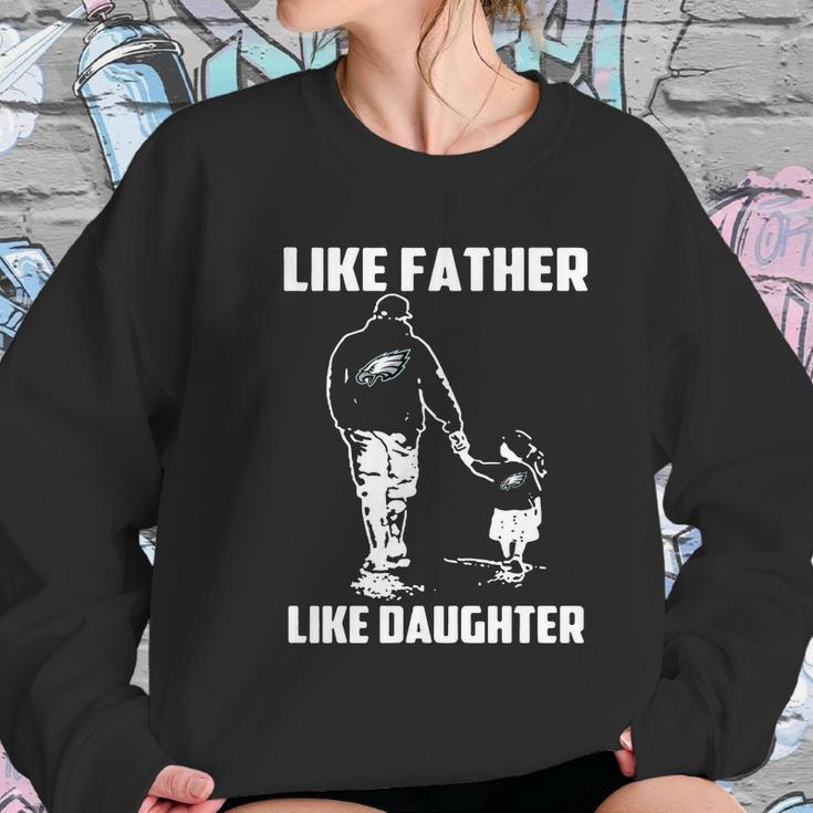 Eagles Fans Like Father Like Daughter Women Sweatshirt Gifts for Her