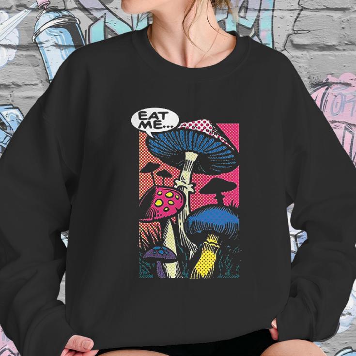 Eat Me Shroom Mushroom Fungi Psychedelic Women Sweatshirt Gifts for Her