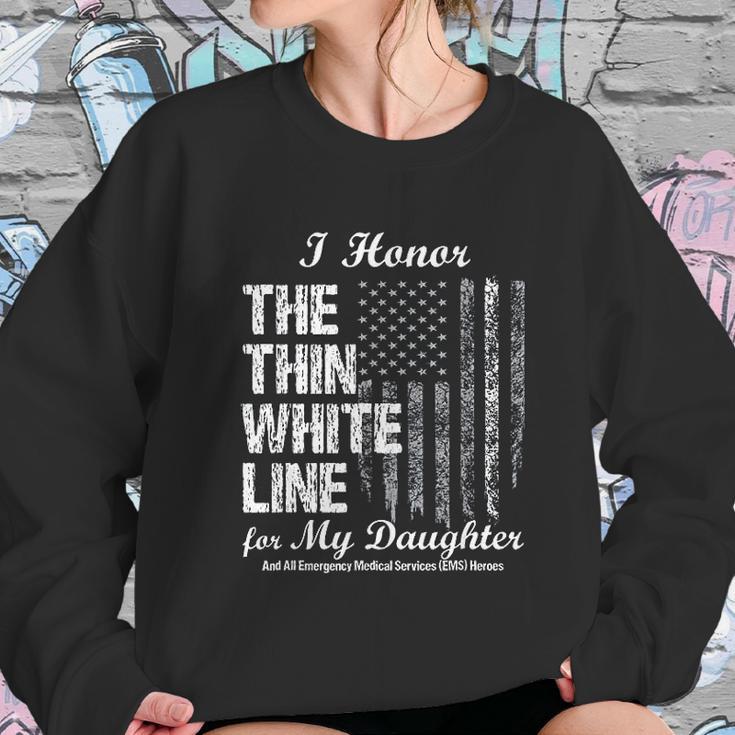 Ems Thin White Line To Honor My Ems Hero Daughter Women Sweatshirt Gifts for Her