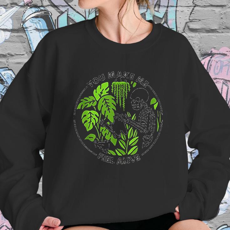 You Make Me Feel Alive Skeleton Plants Funny Halloween Gifts Women Sweatshirt Gifts for Her