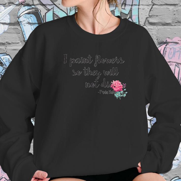 Frida Kahlo Flower Never Die Women Sweatshirt Gifts for Her