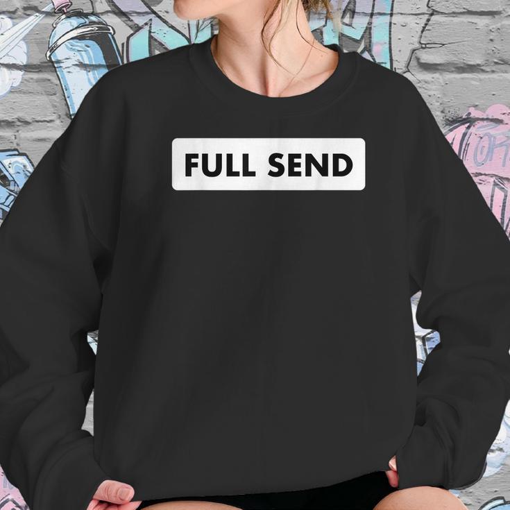 Full Send Funny Sarcastic Quote Women Sweatshirt Gifts for Her