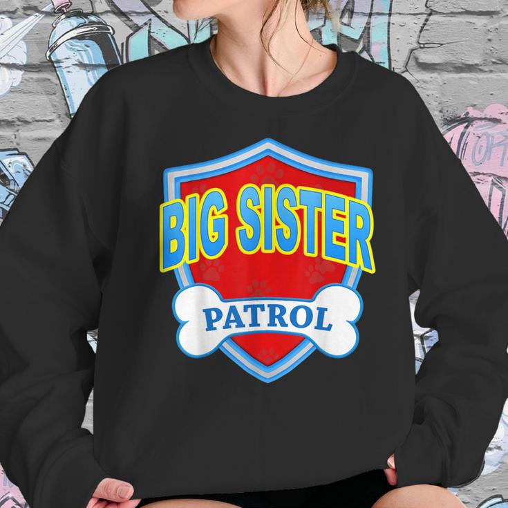 Funny Big Sister Patrol - Dog Mom Dad For Men Women Gift Women Sweatshirt Gifts for Her