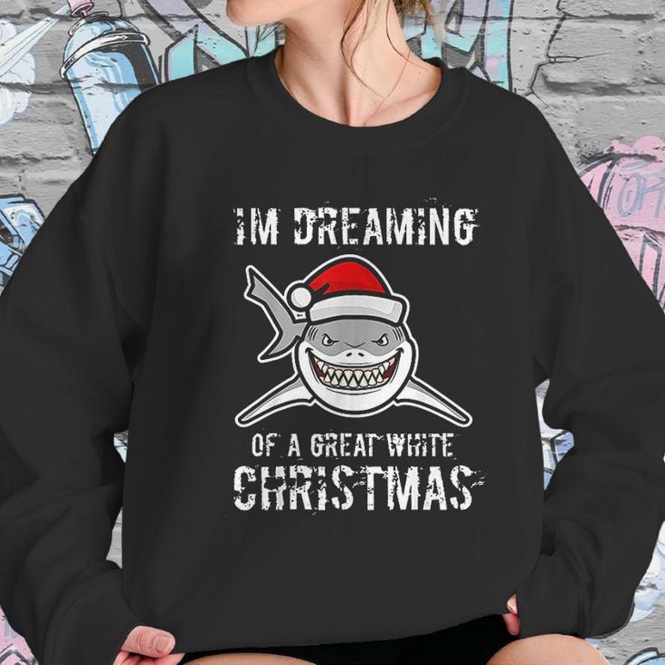 Funny Im Dreaming Of A Great White Christmas Gift Shark Women Sweatshirt Gifts for Her