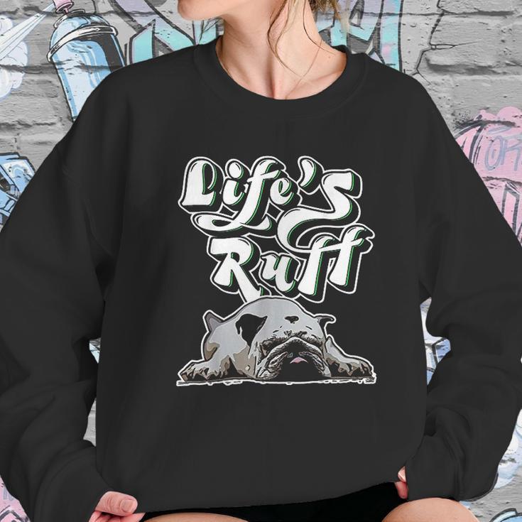 Funny Lazy English Bulldog Life Ruff Gift For Bulldog Mom Women Sweatshirt Gifts for Her