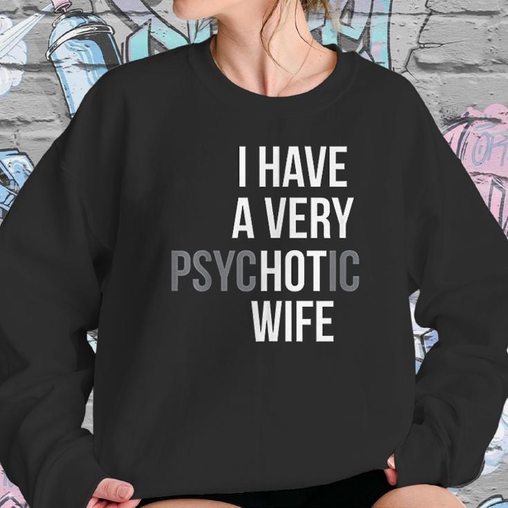 Funny Married Couple I Have A Very Psychotic Wife Hot Wife Women Sweatshirt Gifts for Her