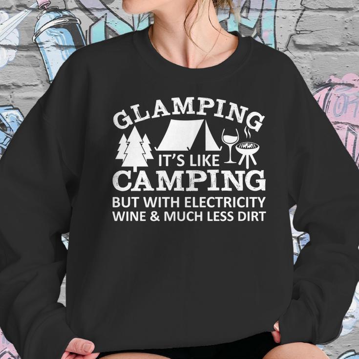 Glamping Like Camping With Electricity Wine Much Less Dirt Women Sweatshirt Gifts for Her