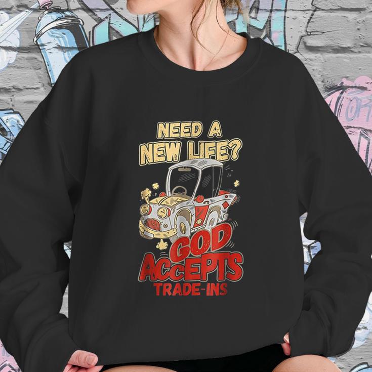 God Accepts Tradeins Inspirational Christian Women Sweatshirt Gifts for Her