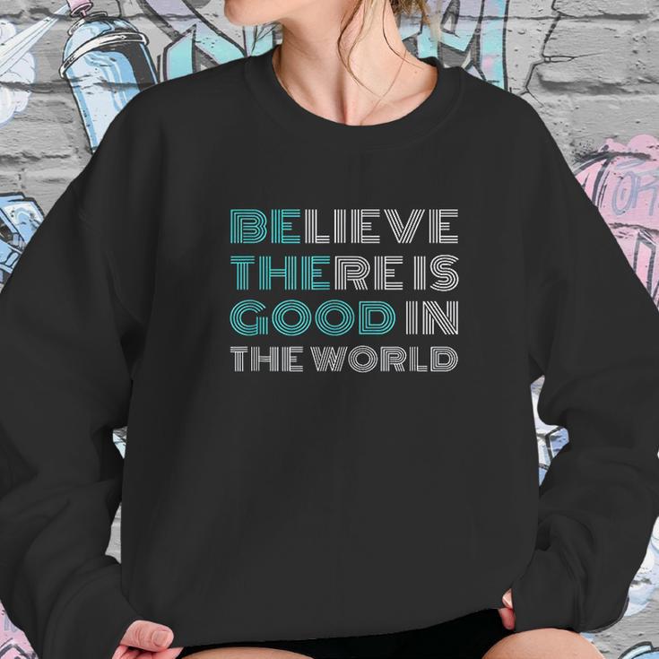 Be The Good Positive Message Gifts Women Men Kids Women Sweatshirt Gifts for Her