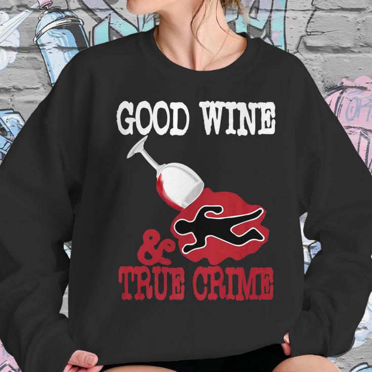 Good Wine True Crime Funny Wine Lover Murderino Tee Women Sweatshirt Gifts for Her