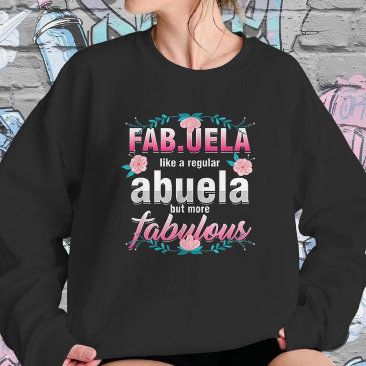 Grandma Fabuela Like A Regular Abuela But Fabulous Grandmom Women Sweatshirt Gifts for Her