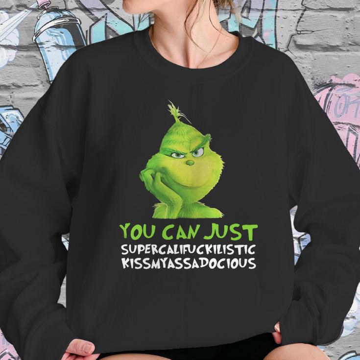 Grinch You Can Just Supercalifuckilistic Kissmyassadocious Christmas Women Sweatshirt Gifts for Her