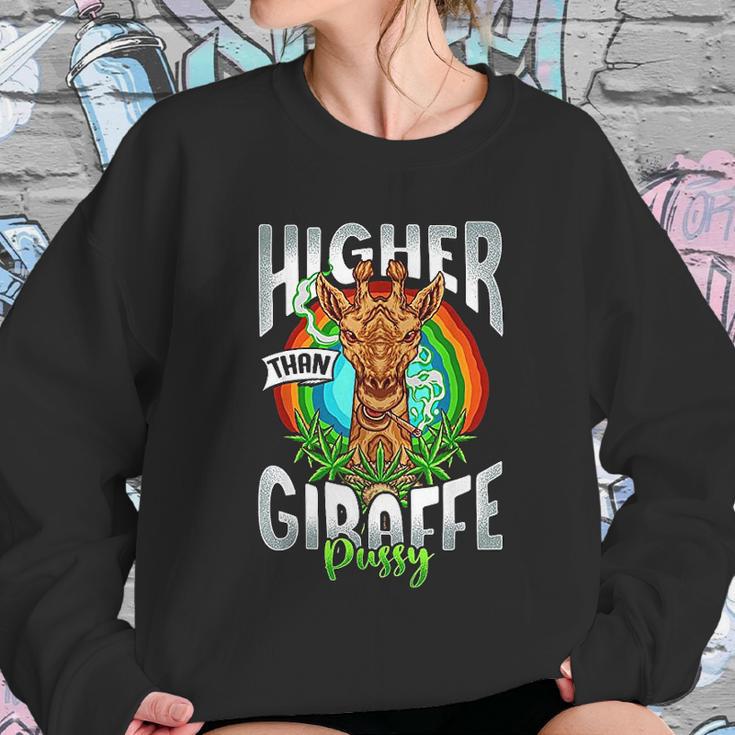 Higher Than Giraffe Pussy Funny Stoner 420 Pot Gift Women Sweatshirt Gifts for Her