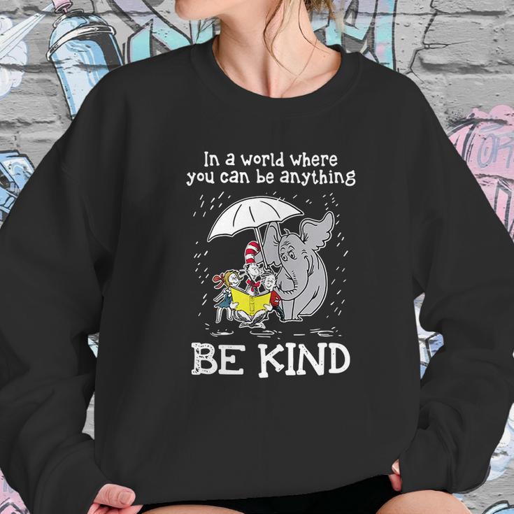 Horton Hears A Who Dr Seuss In A World Where You Can Be Anything Be Kind Women Sweatshirt Gifts for Her