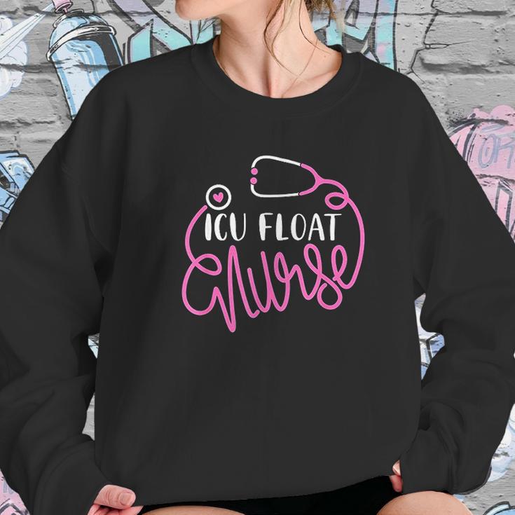 Icu Float Nurse Floating Intensive Care Unit Float Nursing Women Sweatshirt Gifts for Her