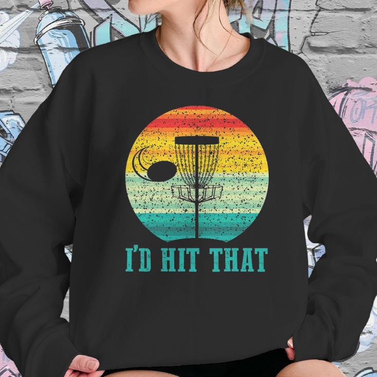 Id Hit That Funny Disc Golf Gifts For Frisbee Sports Lover Women Sweatshirt Gifts for Her