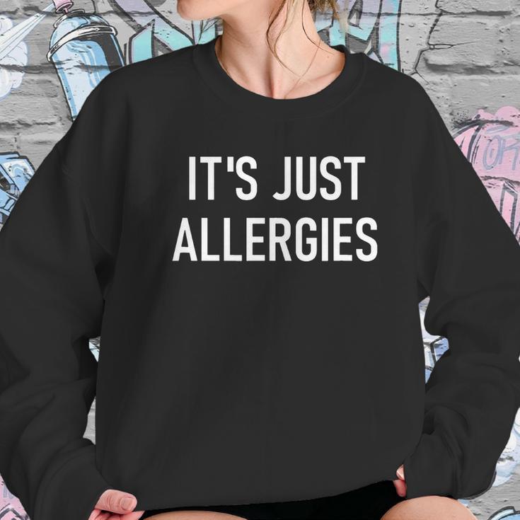 Its Just Allergies Funny Virus Jokes Sarcastic Family T-Shirt Women Sweatshirt Gifts for Her