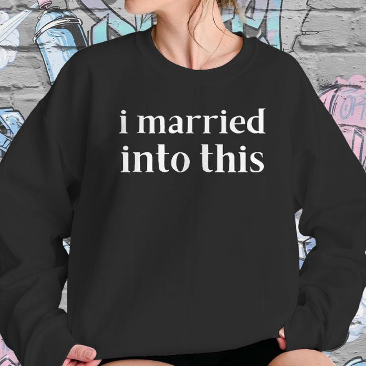 I Married Into This Funny In-Law Gift Son-In-Law Daughter Women Sweatshirt Gifts for Her