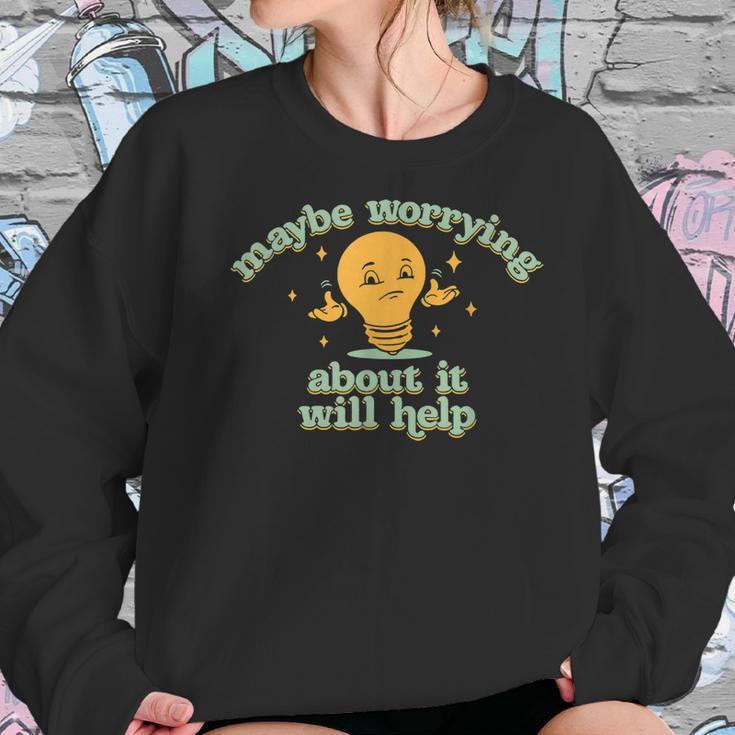 Maybe Worrying About It Will Help V2 Men Women T-Shirt Graphic Print Casual Unisex Tee Women Sweatshirt Gifts for Her