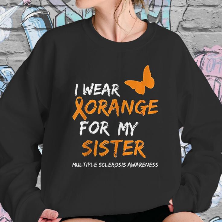 Multiple Sclerosis Awareness I Wear Orange For My Sister Women Sweatshirt Gifts for Her