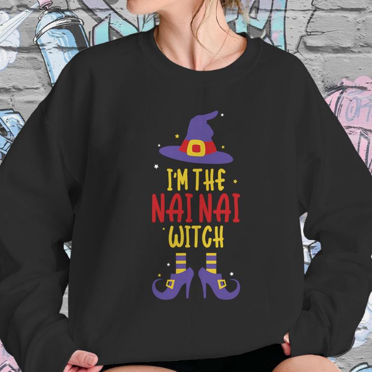 Im The Nai Nai Witch Spooky Halloween Costume For Grandma Great Gift Women Sweatshirt Gifts for Her