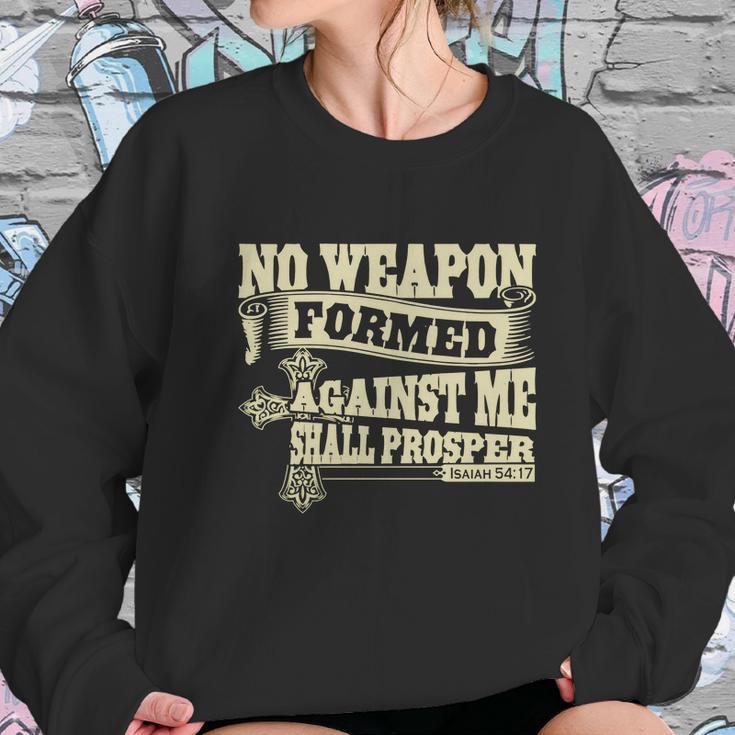 No Weapon Formed Against Me Shall Prosper Christian T-Shirt Women Sweatshirt Gifts for Her