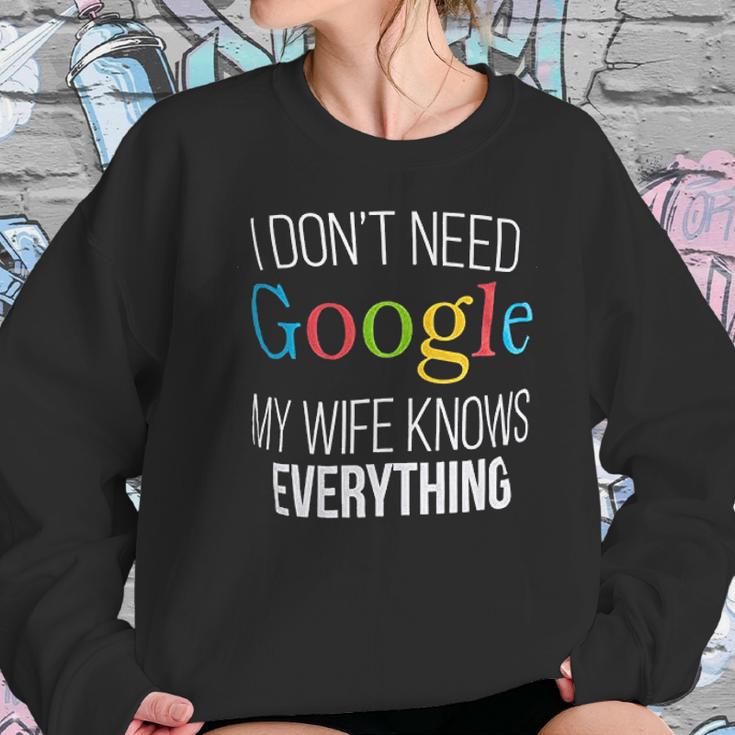 I Do Not Need Google My Wife Knows Everything Women Sweatshirt Gifts for Her