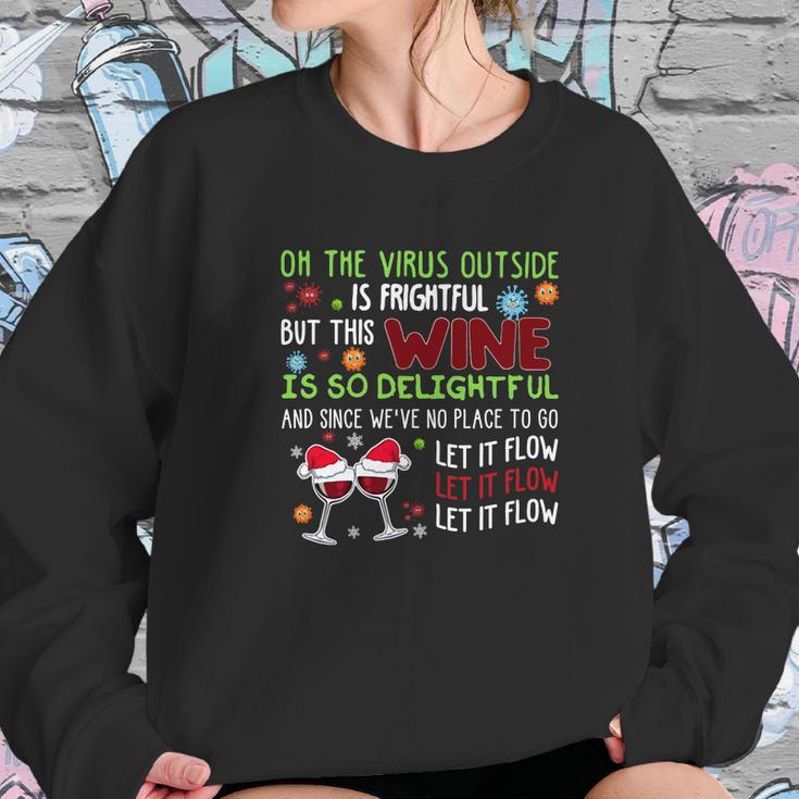 Oh The Virus Outside Is Frightful But This Wine Is So Delightful And Since Weâ€™Ve No Place To Go Let It Flow Christmas Women Sweatshirt Gifts for Her