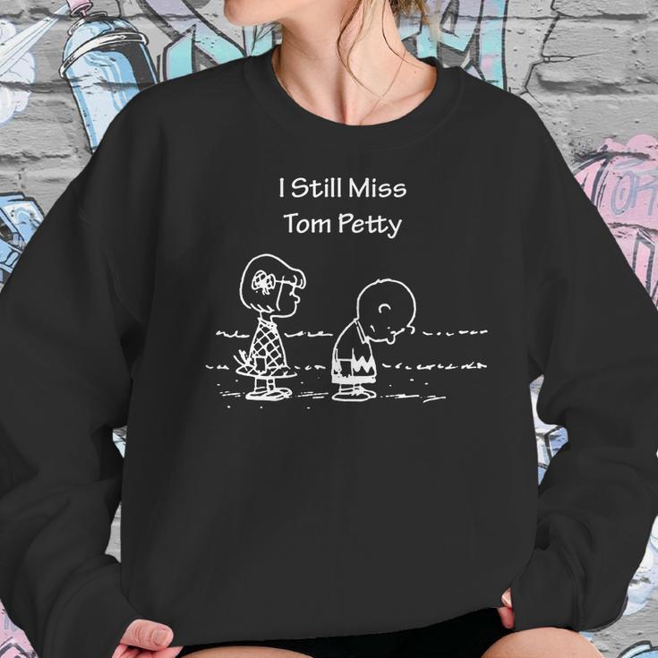 Peanut - I Still Miss Tom Petty Women Sweatshirt Gifts for Her