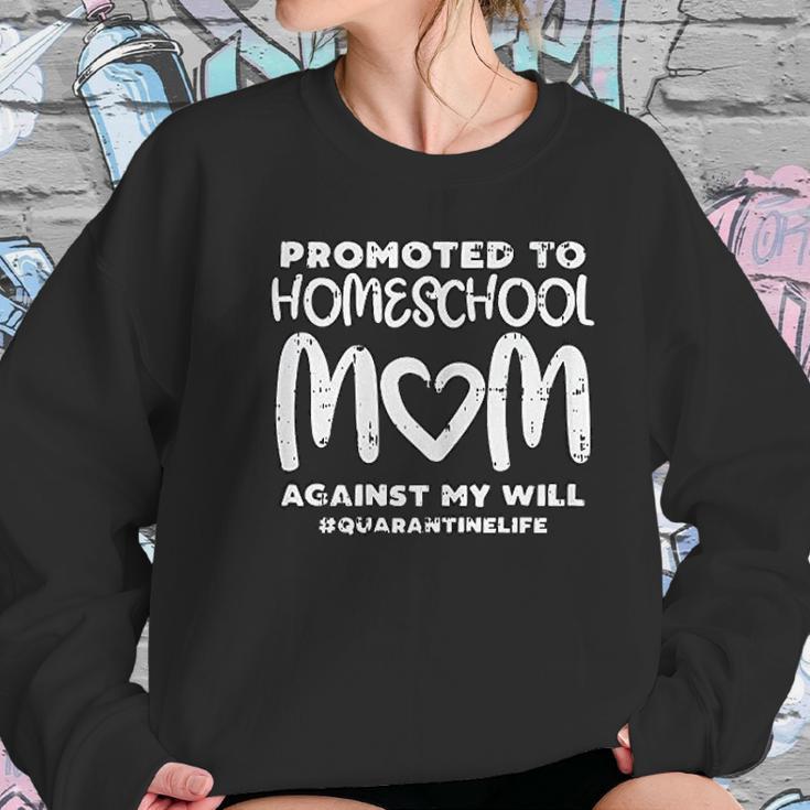 Promoted To Homeschool Mom Social Distancing Gift Women Sweatshirt Gifts for Her