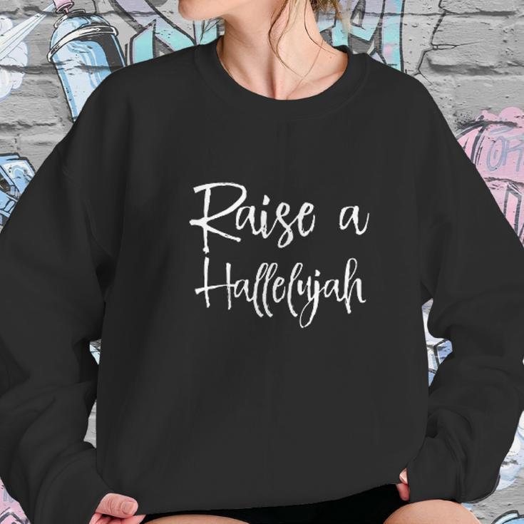 Raise A Hallelujah Christian Gift Women Sweatshirt Gifts for Her