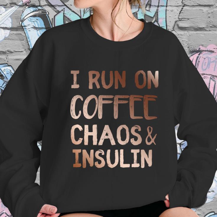 I Run On Coffee Chaos And Insulin Funny Diabetic Diabetes Gift Women Sweatshirt Gifts for Her