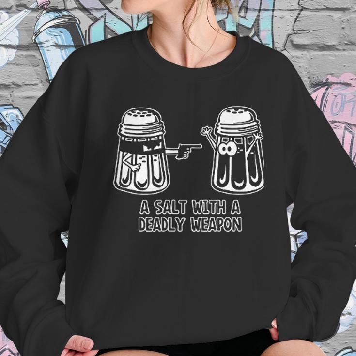 A Salt With A Deadly Weapon Graphic Novelty Sarcastic Funny Women Sweatshirt Gifts for Her