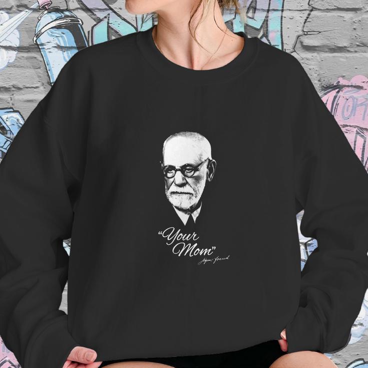 Sigmund Freud Your Mom Women Sweatshirt Gifts for Her