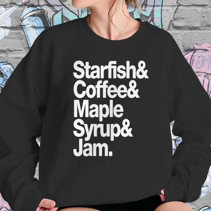 Starfish Coffee Maple Syrup And Jam Women Sweatshirt Gifts for Her