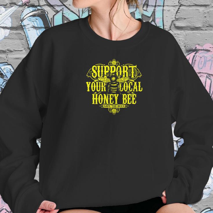 Support Your Local Honey Bee Save The Bees Original Women Sweatshirt Gifts for Her