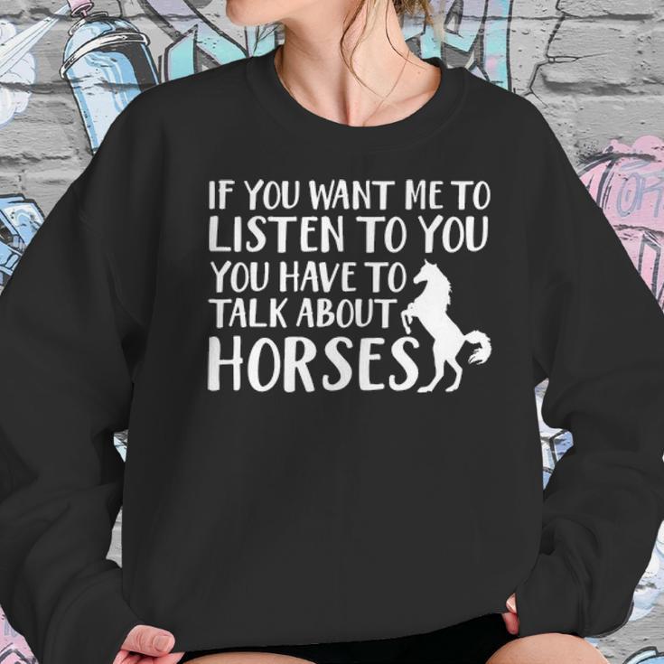 Want Listen You Talk About Horse Lover Women Sweatshirt Gifts for Her