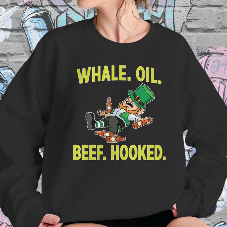 Whale Oil Beef Hooked Funny St Patricks Day Women Sweatshirt Gifts for Her