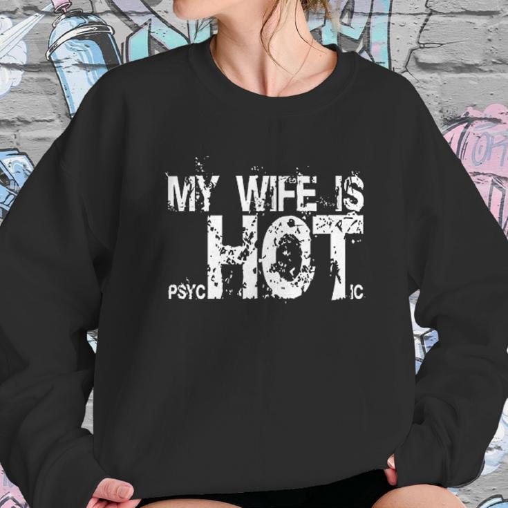 My Wife Is Psychotic Hot Funny Gag Gift Women Sweatshirt Gifts for Her