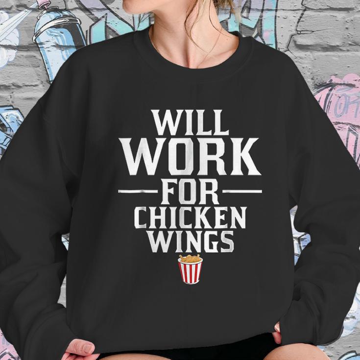 Will Work For Chicken Wings Junk Food Women Sweatshirt Gifts for Her