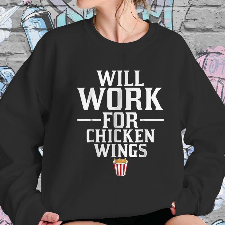 Will Work For Chicken Wings Junk Food Women Sweatshirt Gifts for Her