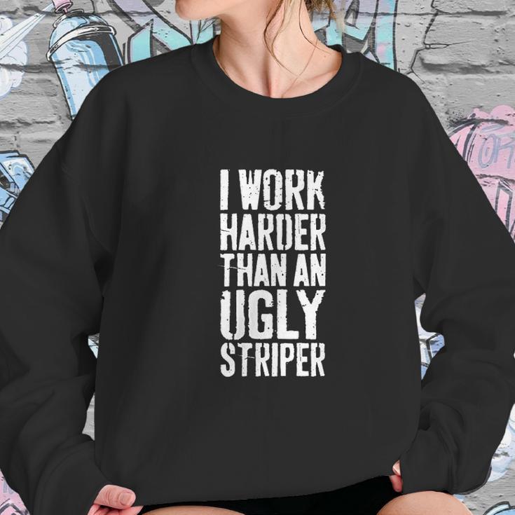 Womens I Work Harder Than An Ugly Stripper Women Sweatshirt Gifts for Her