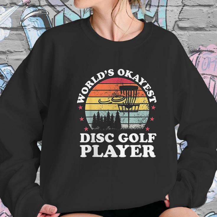 Worlds Okayest Disc Golf Player Funny Frisbee Golfing Gift Women Sweatshirt Gifts for Her